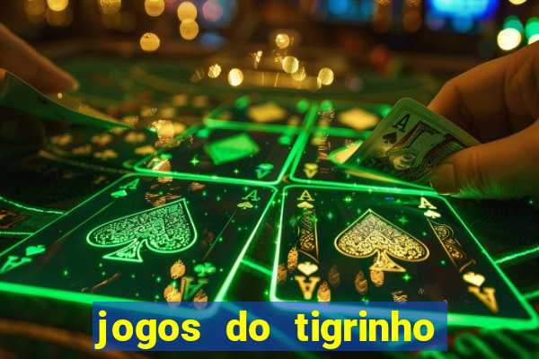 jogos do tigrinho que da bonus no cadastro