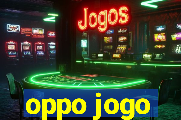 oppo jogo