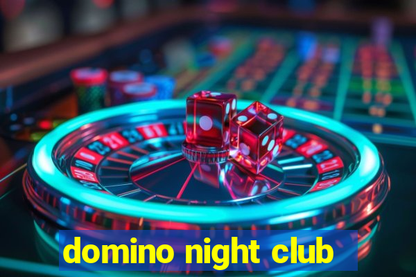 domino night club