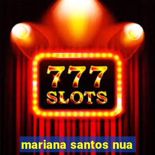 mariana santos nua