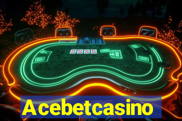 Acebetcasino