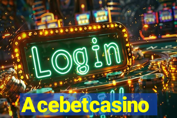 Acebetcasino