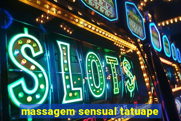 massagem sensual tatuape