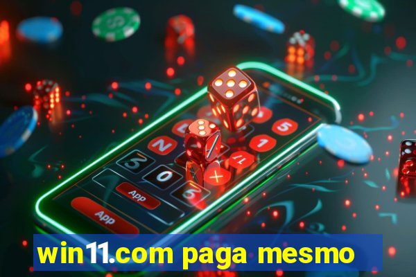 win11.com paga mesmo