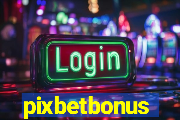 pixbetbonus