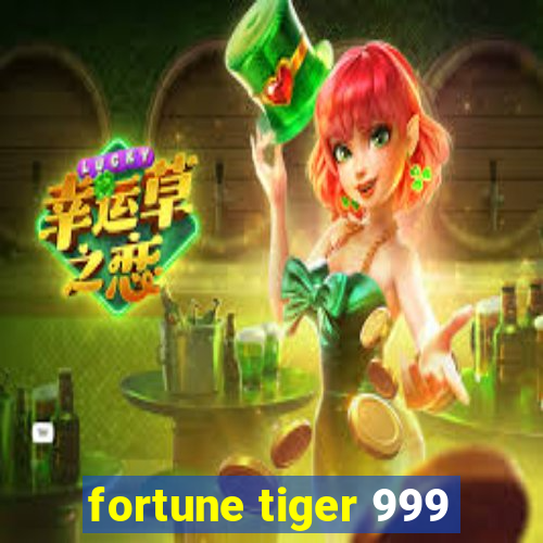 fortune tiger 999