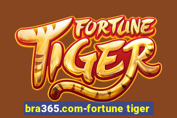 bra365.com-fortune tiger