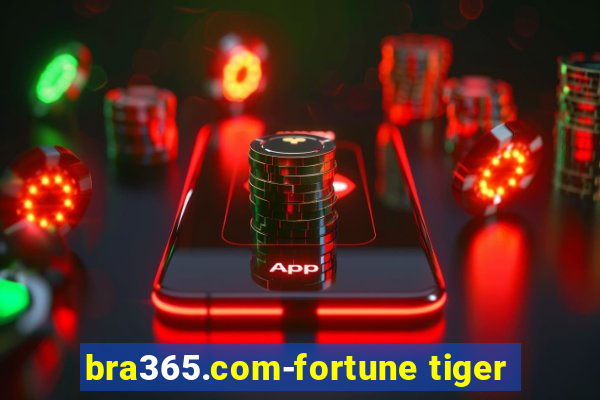 bra365.com-fortune tiger