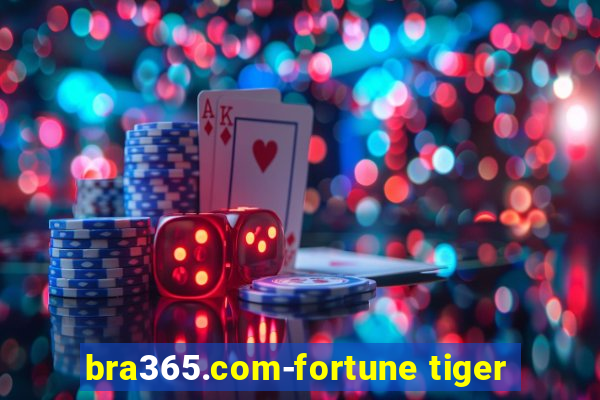 bra365.com-fortune tiger