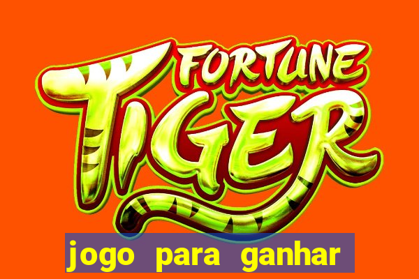 jogo para ganhar dinheiro gratuito