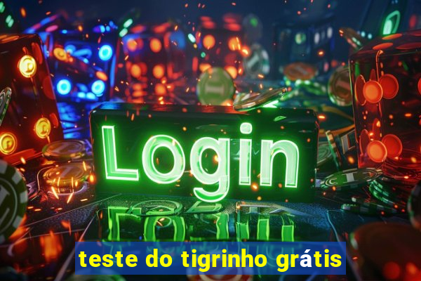 teste do tigrinho grátis