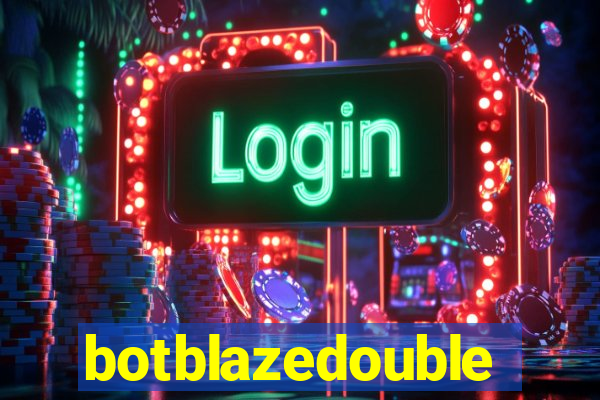 botblazedouble