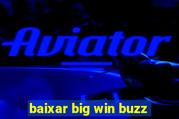 baixar big win buzz