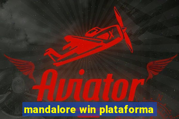 mandalore win plataforma