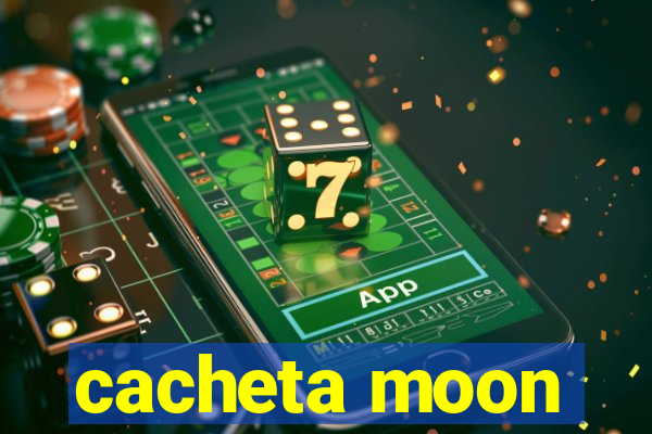 cacheta moon