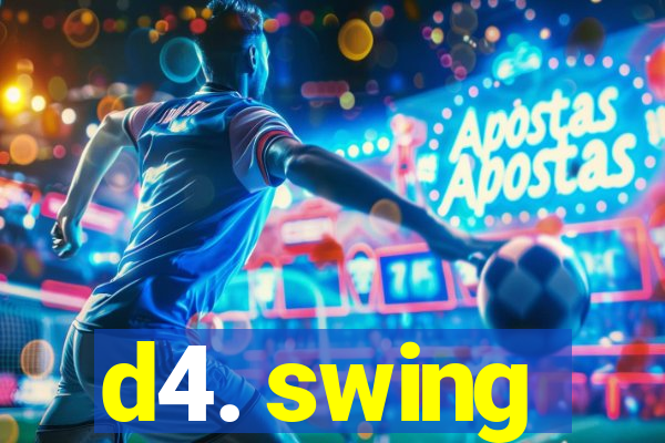 d4. swing