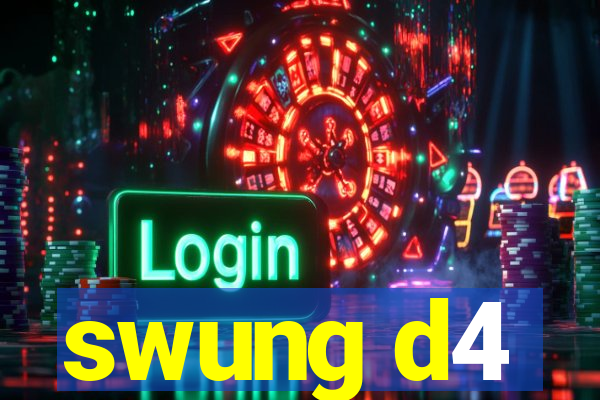 swung d4