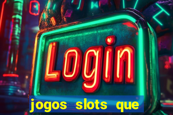 jogos slots que pagam no cadastro