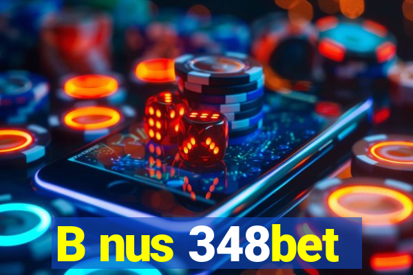 B nus 348bet