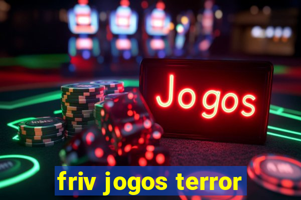 friv jogos terror