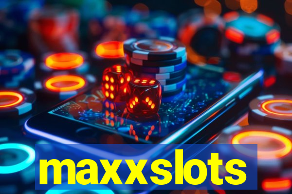 maxxslots