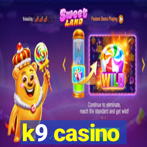 k9 casino