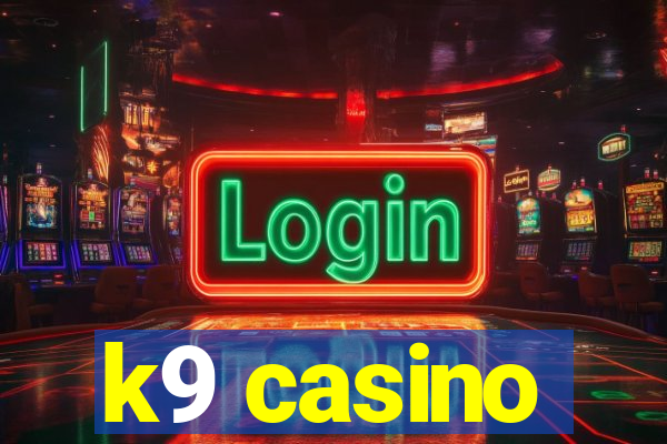 k9 casino