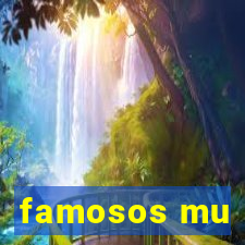 famosos mu