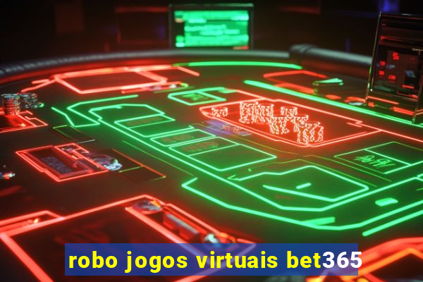 robo jogos virtuais bet365