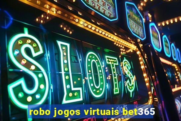 robo jogos virtuais bet365