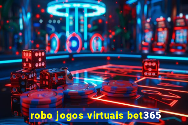 robo jogos virtuais bet365