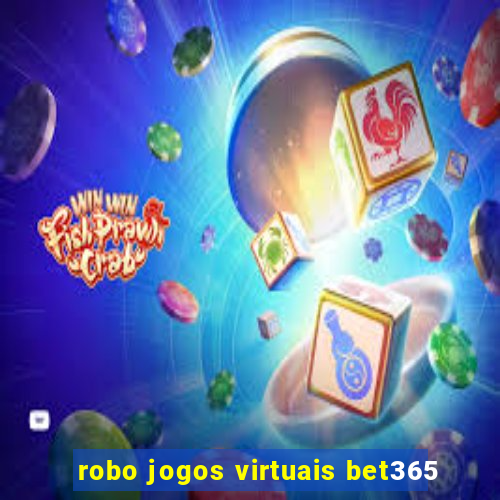 robo jogos virtuais bet365