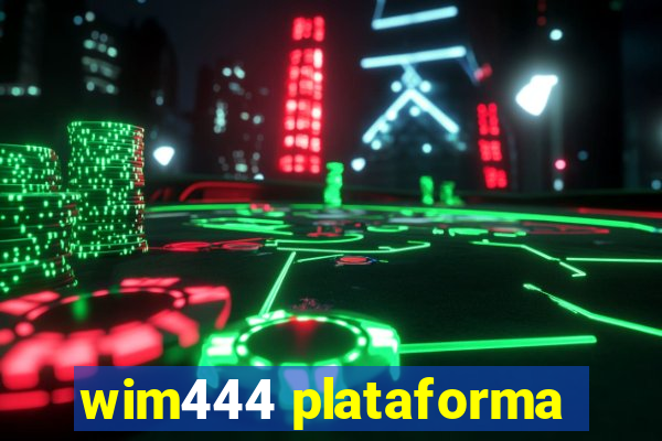 wim444 plataforma