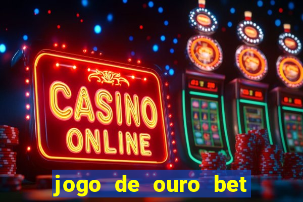 jogo de ouro bet código promocional