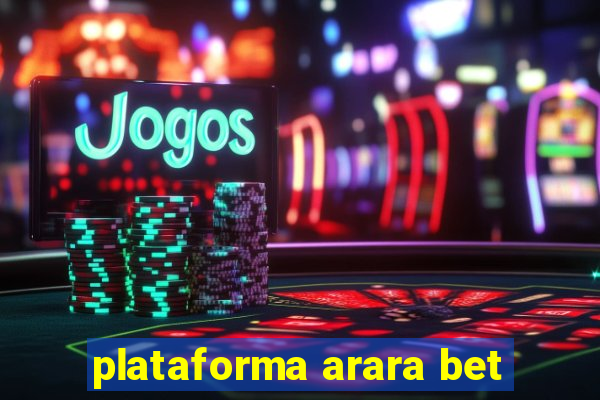 plataforma arara bet