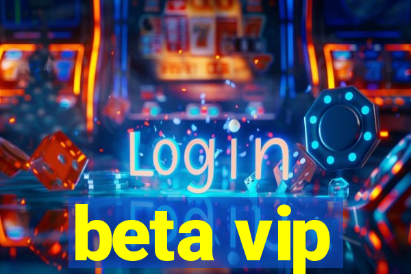 beta vip