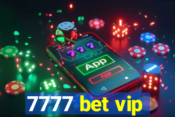 7777 bet vip