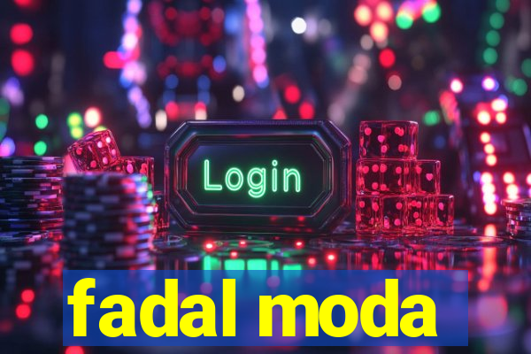 fadal moda