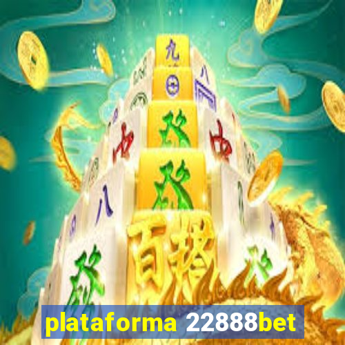 plataforma 22888bet