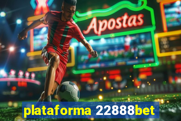 plataforma 22888bet