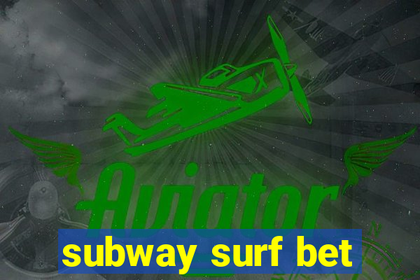 subway surf bet