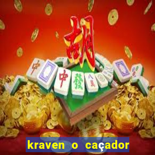 kraven o caçador filme completo dublado pobreflix