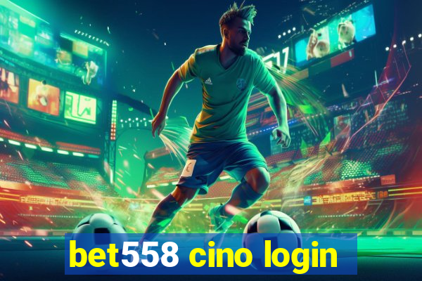 bet558 cino login