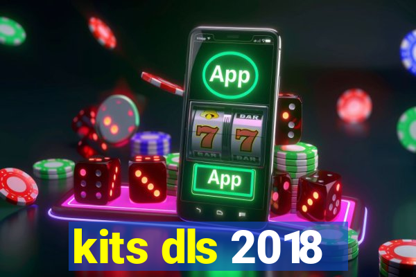 kits dls 2018