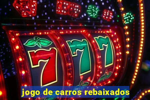 jogo de carros rebaixados