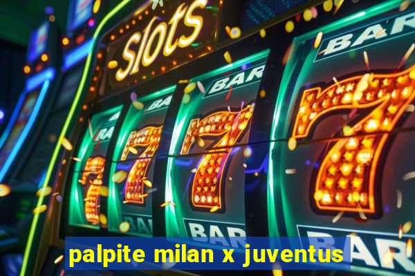 palpite milan x juventus