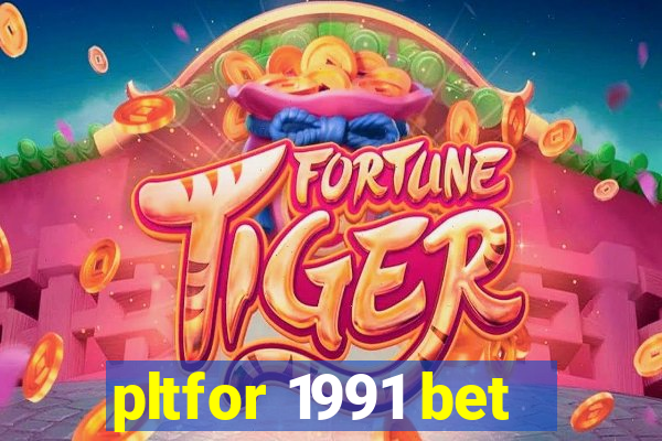 pltfor 1991 bet