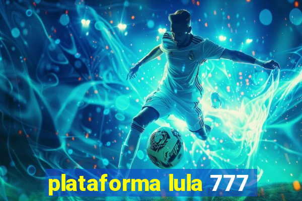 plataforma lula 777