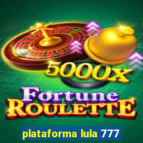 plataforma lula 777