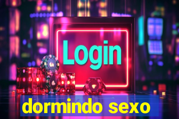 dormindo sexo